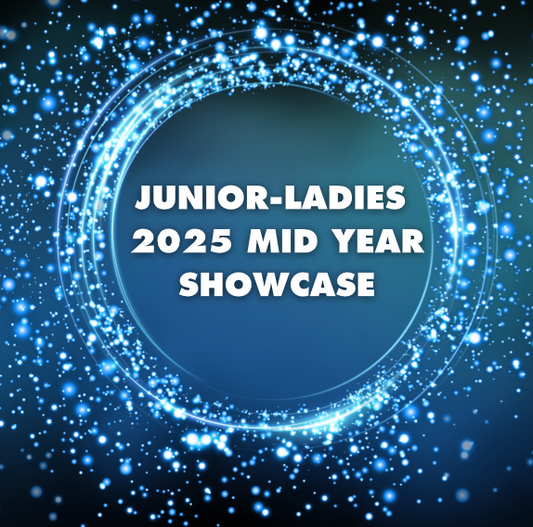 2025 JUNIOR-LADIES MID YEAR SHOWCASE